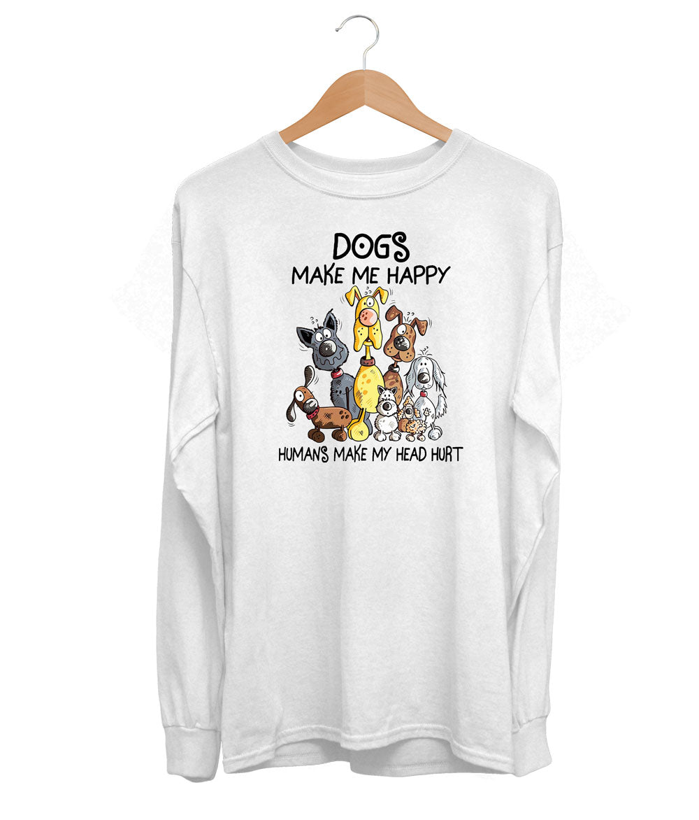 Dogs Make Me Happy Long Sleeve (Unisex)